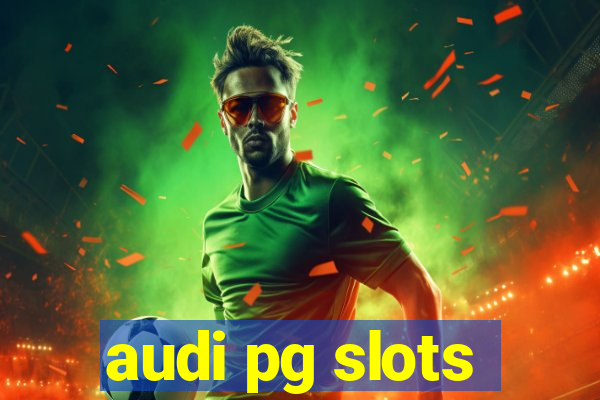 audi pg slots