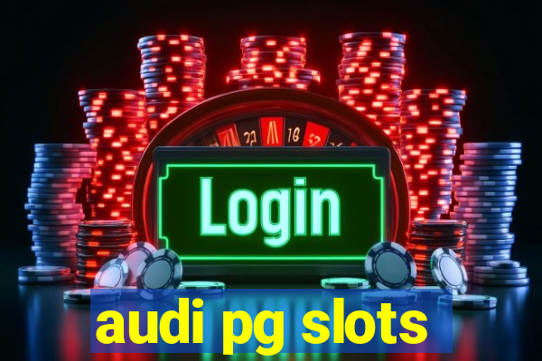 audi pg slots