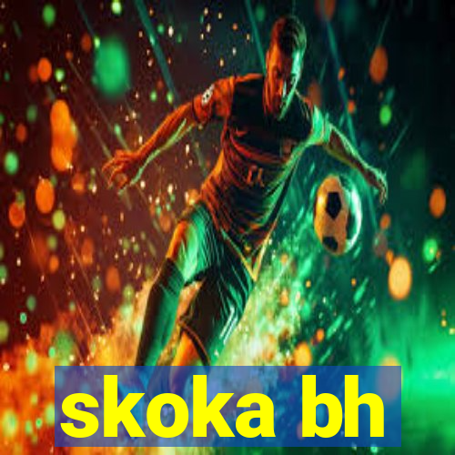 skoka bh