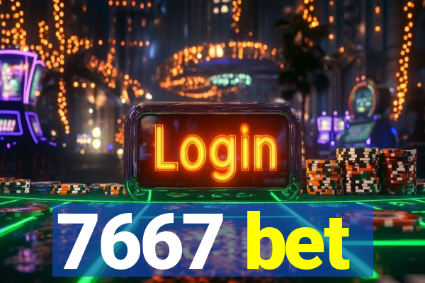 7667 bet