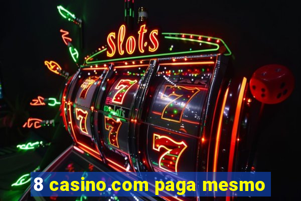 8 casino.com paga mesmo