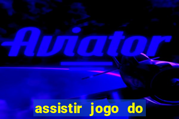 assistir jogo do flamengo multicanais