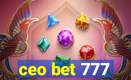 ceo bet 777