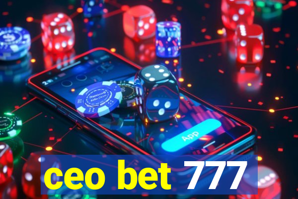 ceo bet 777