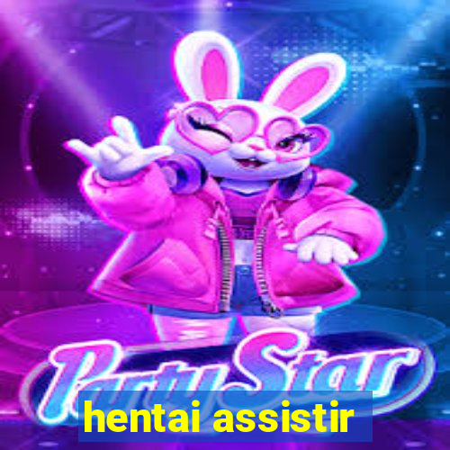 hentai assistir