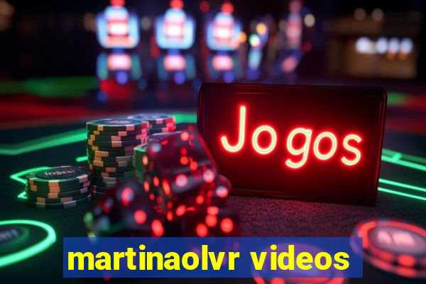 martinaolvr videos