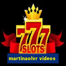 martinaolvr videos