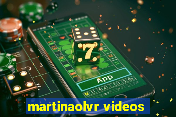 martinaolvr videos