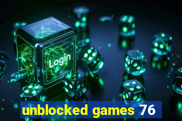 unblocked games 76