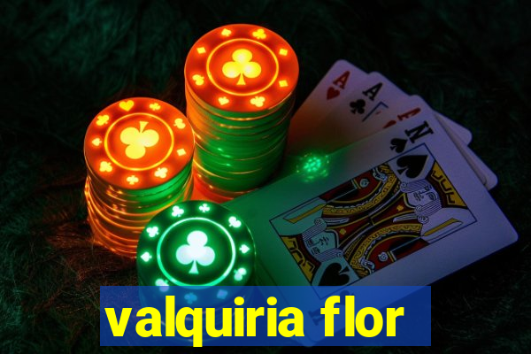 valquiria flor