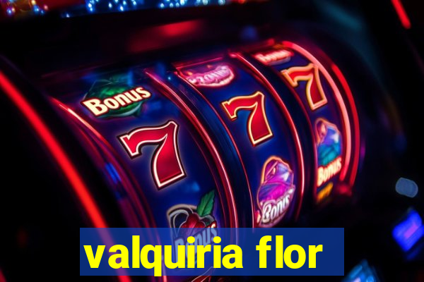 valquiria flor