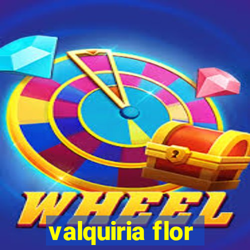 valquiria flor