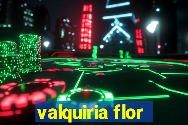 valquiria flor