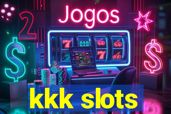 kkk slots