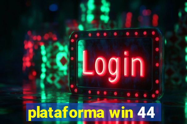 plataforma win 44