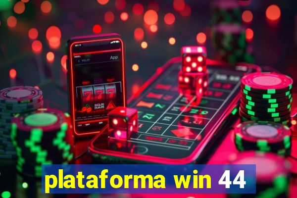 plataforma win 44