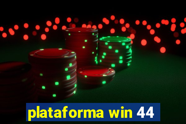 plataforma win 44