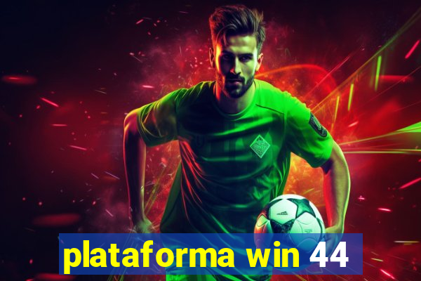 plataforma win 44