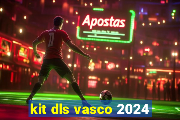 kit dls vasco 2024