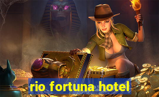 rio fortuna hotel