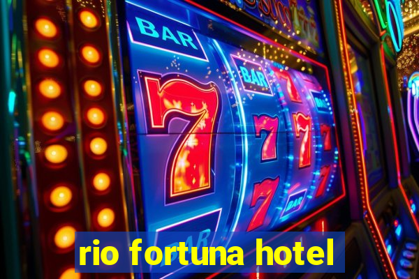 rio fortuna hotel