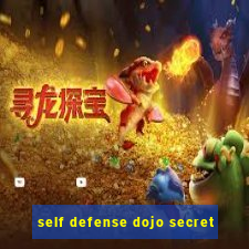 self defense dojo secret