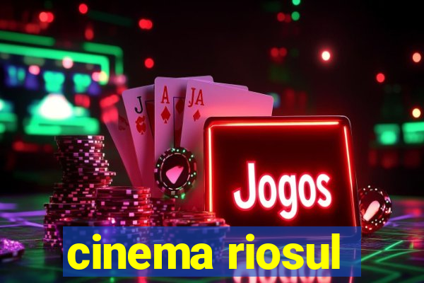 cinema riosul