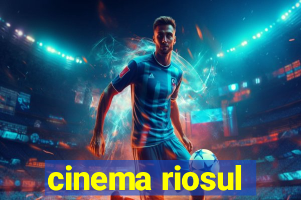 cinema riosul