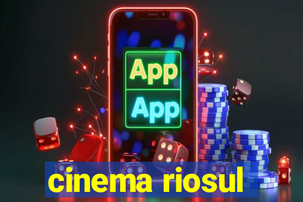 cinema riosul