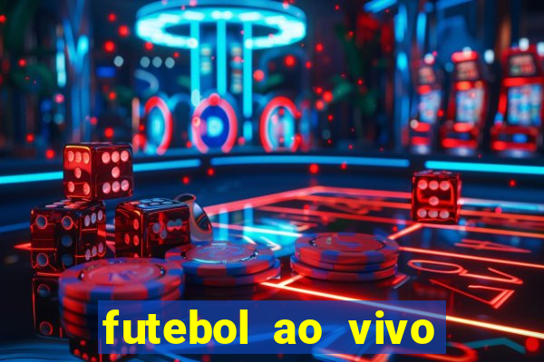 futebol ao vivo futebol muleke