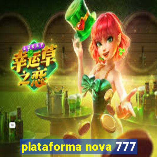 plataforma nova 777