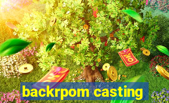 backrpom casting