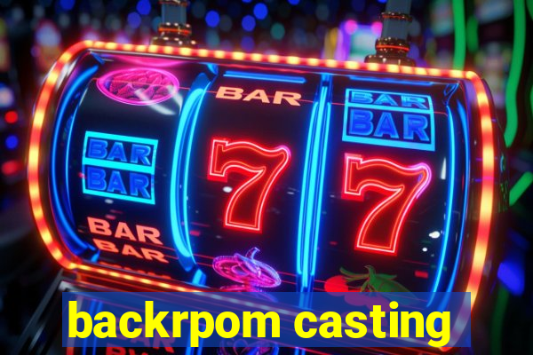 backrpom casting