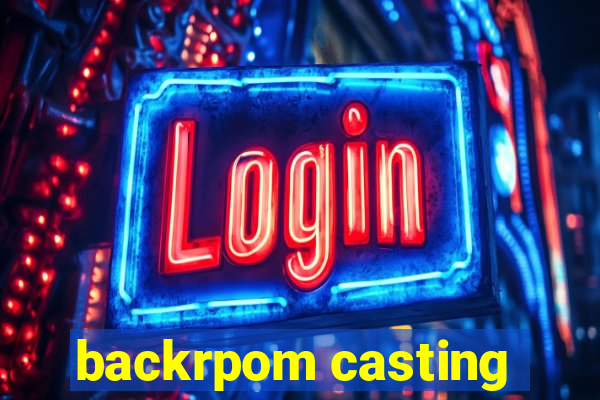 backrpom casting