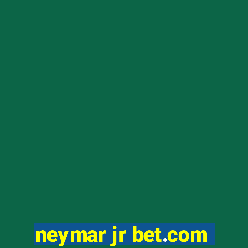 neymar jr bet.com