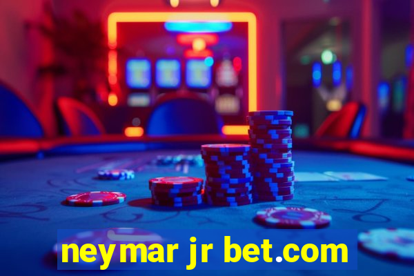 neymar jr bet.com