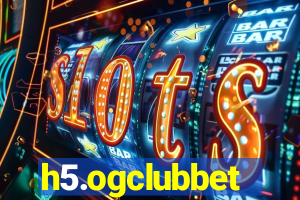 h5.ogclubbet