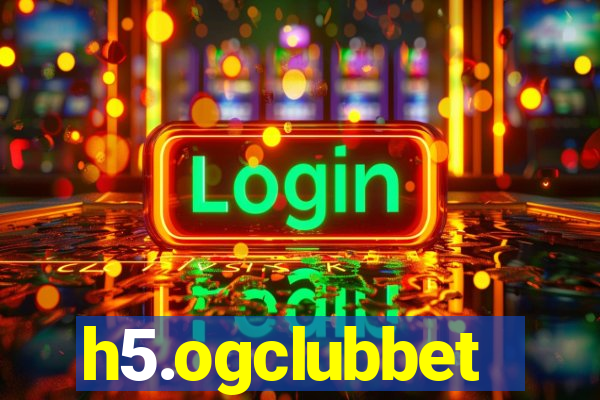 h5.ogclubbet