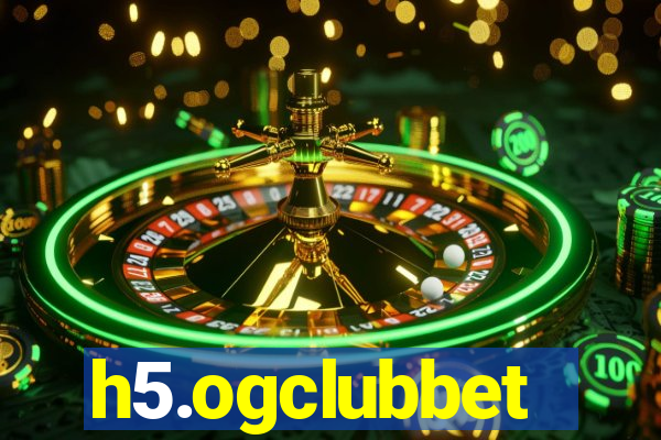 h5.ogclubbet