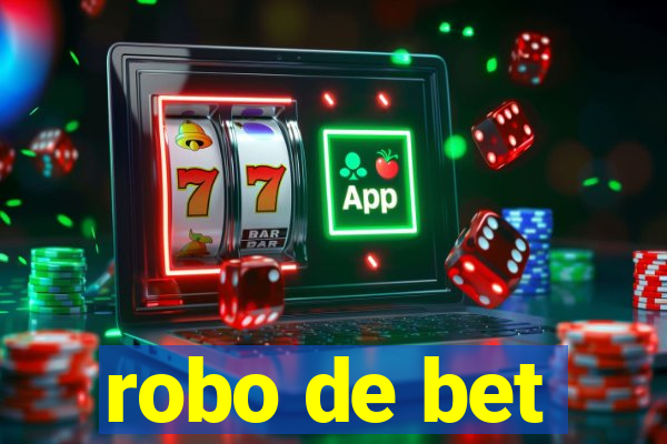 robo de bet