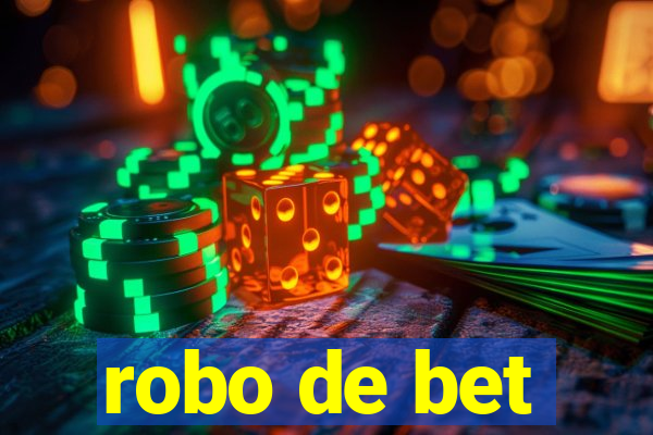 robo de bet