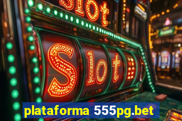 plataforma 555pg.bet