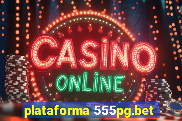 plataforma 555pg.bet