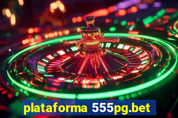 plataforma 555pg.bet