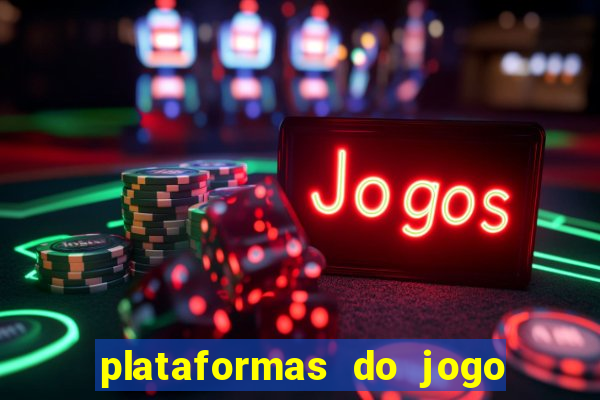 plataformas do jogo do tigre