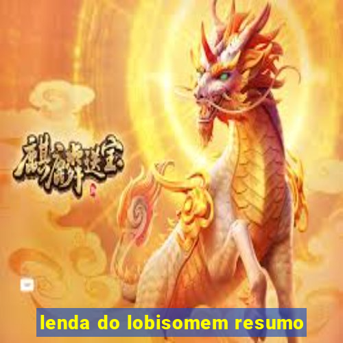 lenda do lobisomem resumo