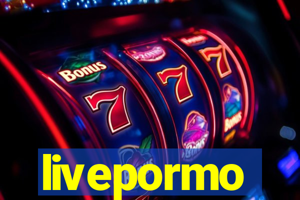 livepormo