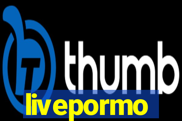 livepormo