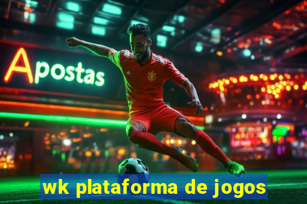 wk plataforma de jogos