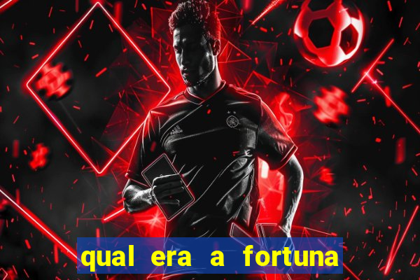 qual era a fortuna do beto carrero